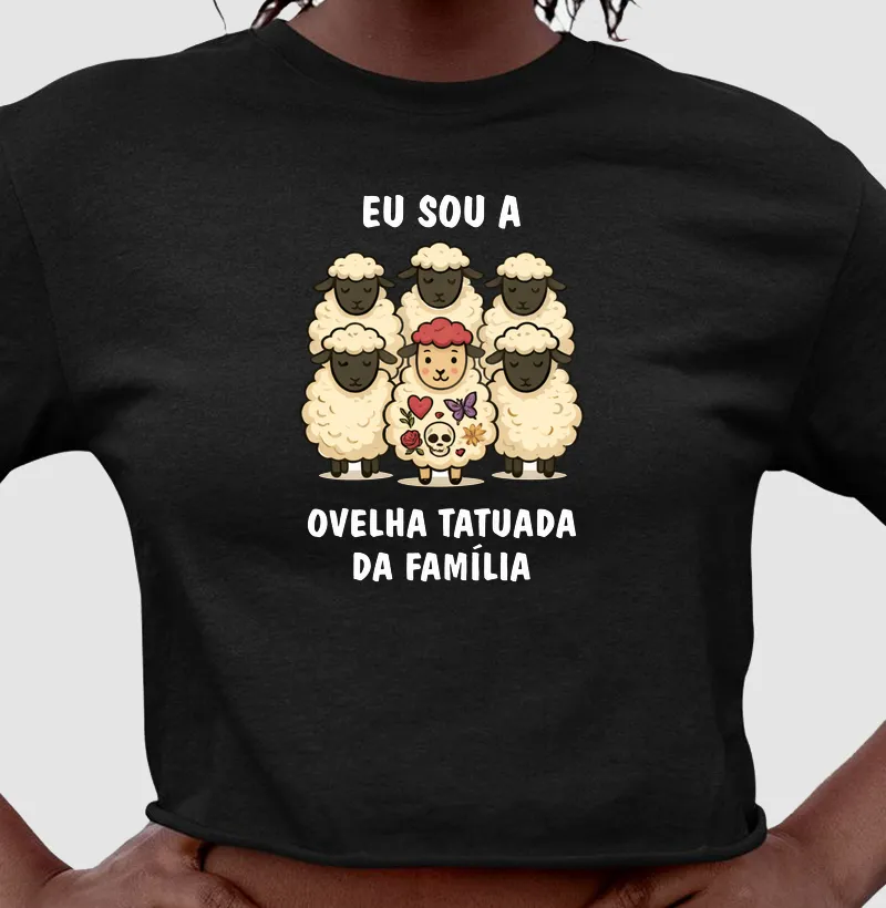 Cropped Eu sou a ovelha tatuada...