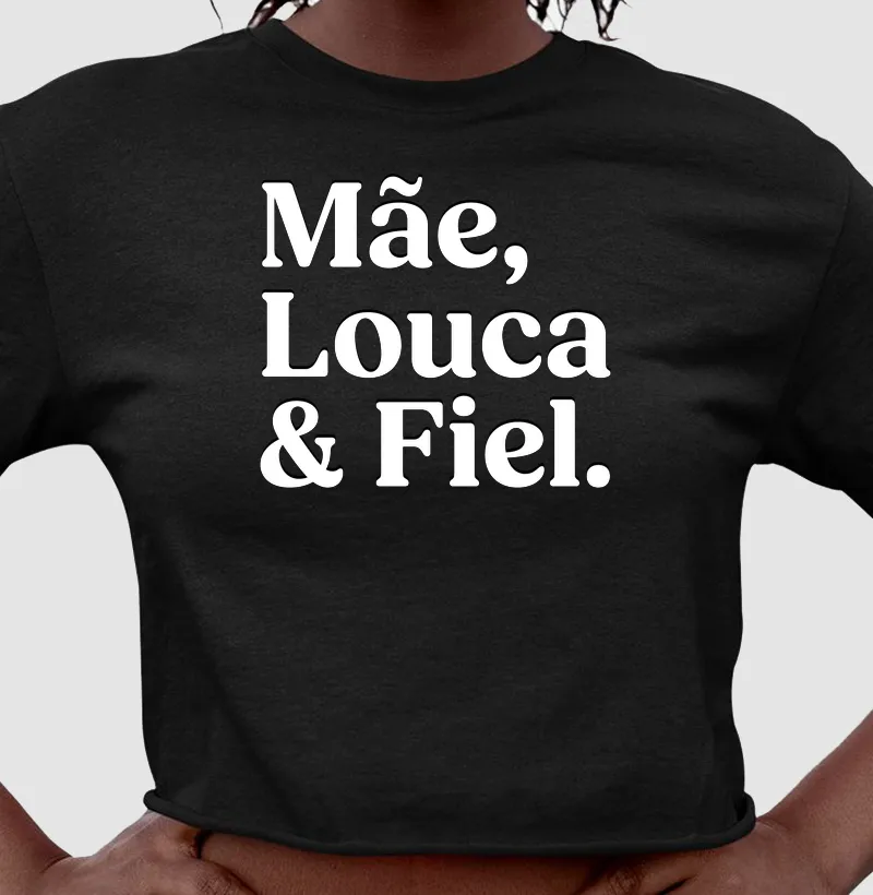 Mãe, Louca & Fiel