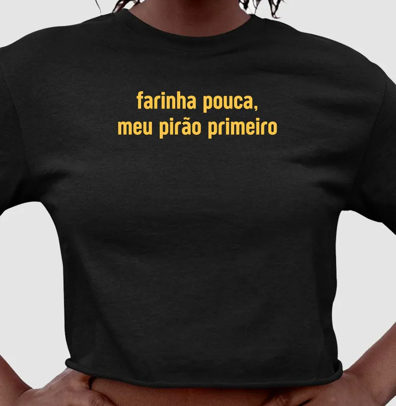 Farinha pouca, meu pirão primeiro