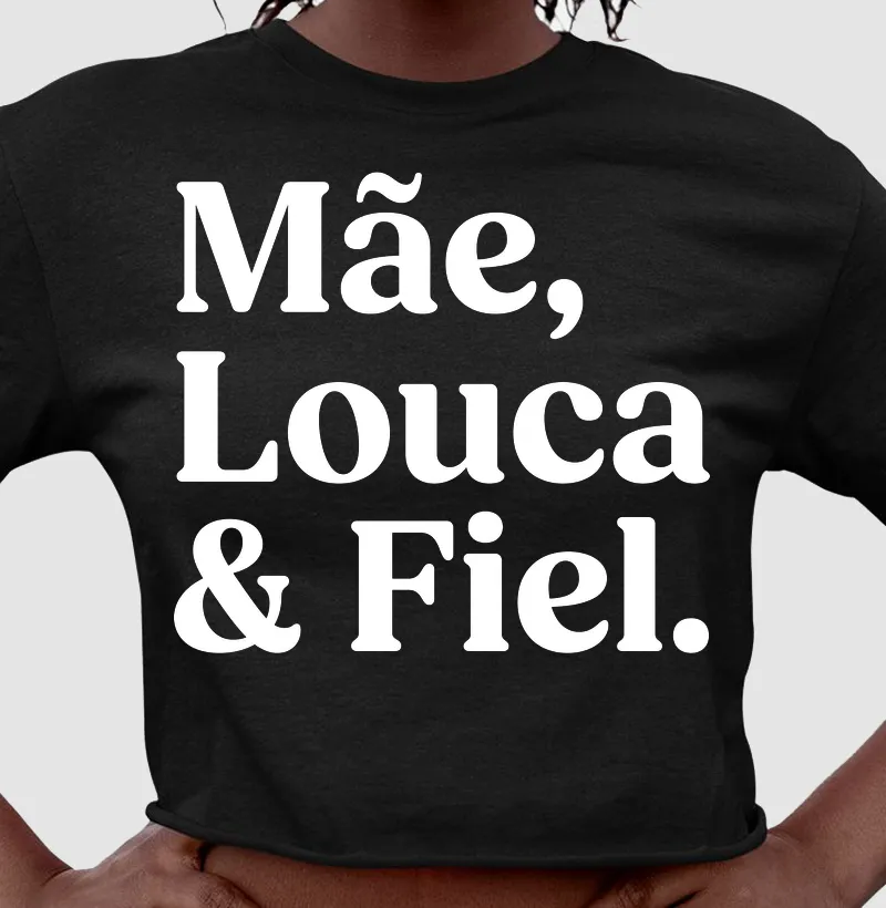 Mãe, Louca & Fiel