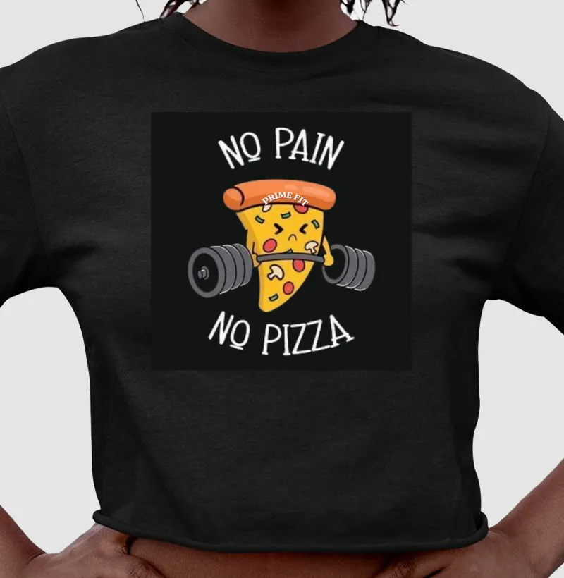 Cropped personalizado -no pain no pizza