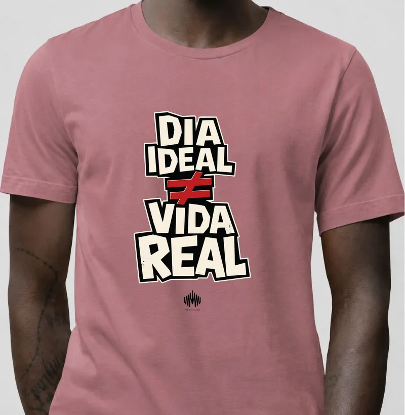 Dia Ideal ≠ Vida Real