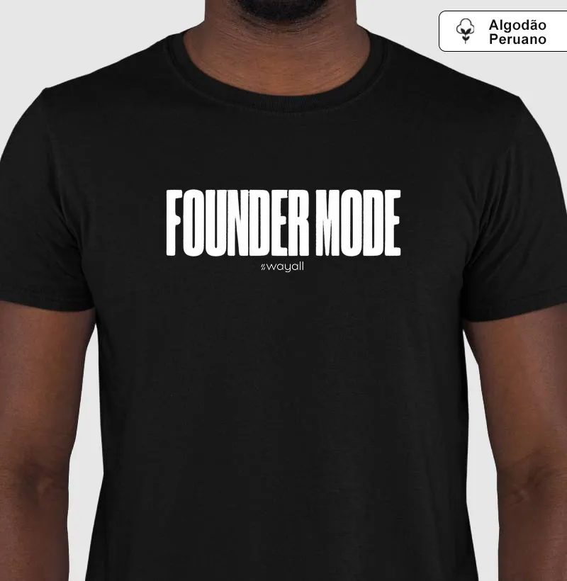 Founder mode - Camiseta Algodão Peruano