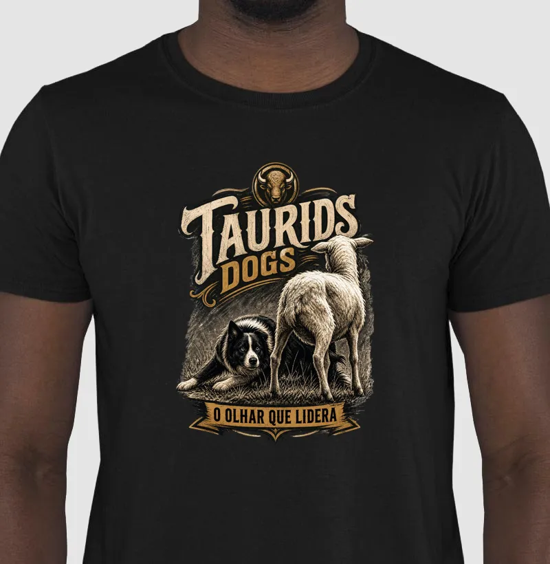 CAMISETA TAURIDS DOGS O OLHAR QUE LIDERA 