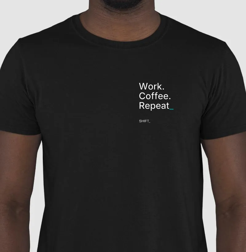 Work. Coffee. Repeat - Peito