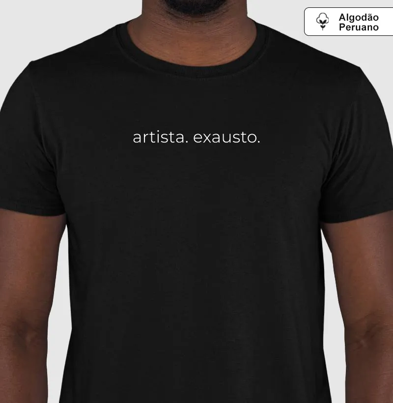 Artista. Exausto.