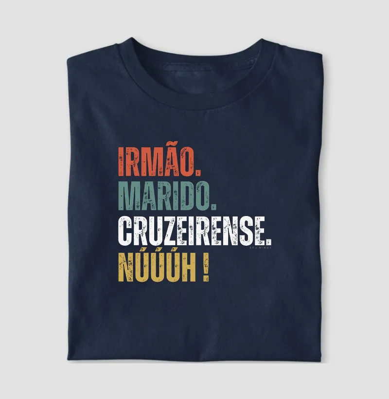 Irmão. Marido. Cruzeirense. Núúúh! - Camiseta