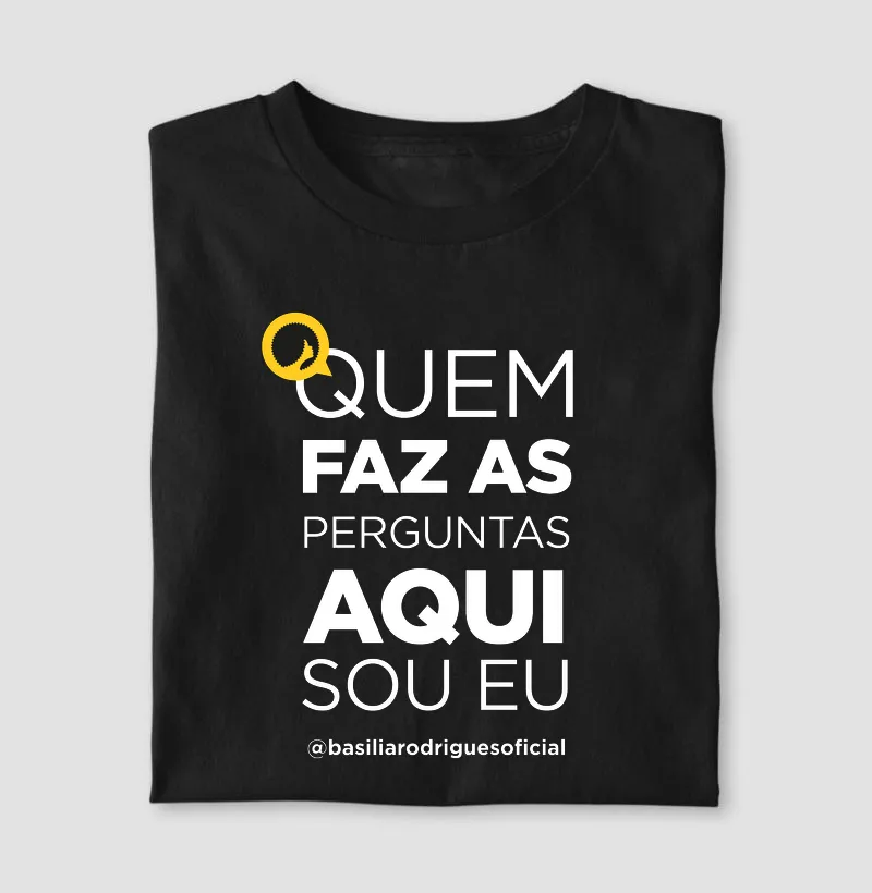 Quem faz as perguntas aqui sou eu 