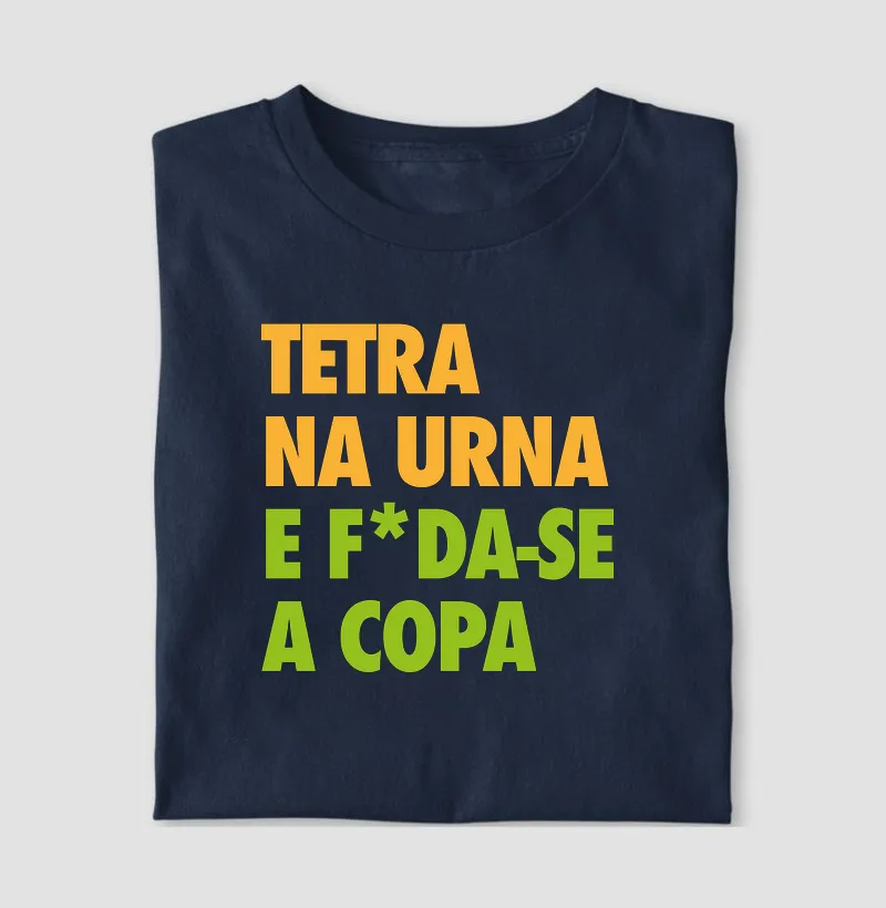 Tetra na Urna, f*da-se a copa