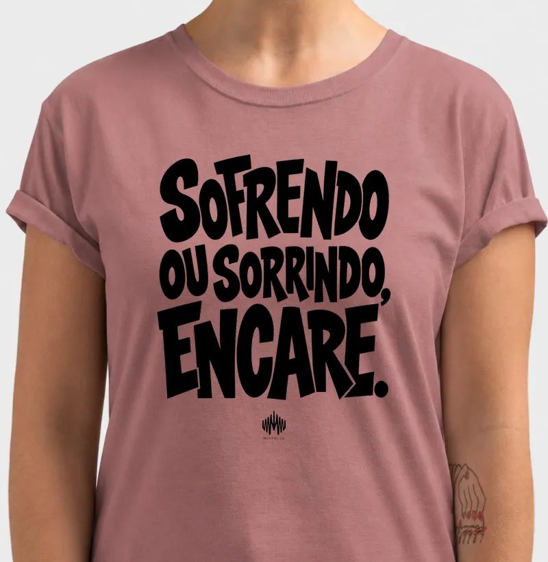 Sofrendo Ou Sorrindo, Encare.