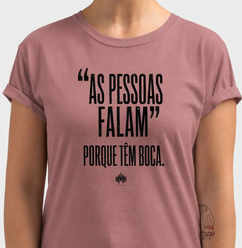 As Pessoas Falam Porque Têm Boca