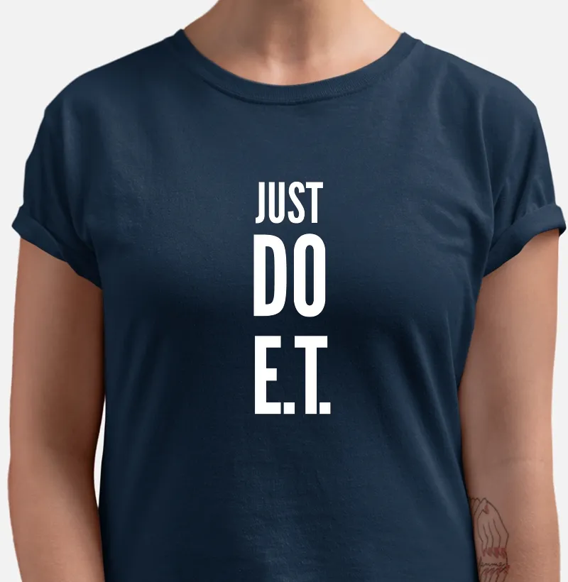 JUST DO E.T.