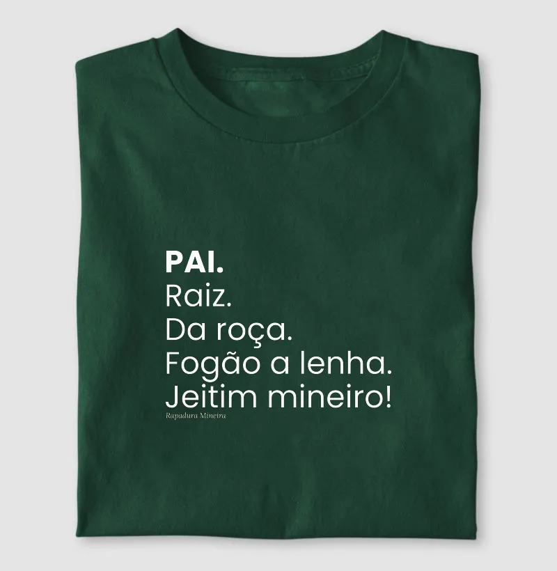 PAI. Raiz. Da roça. Fogão a lenha. Jeitim mineiro!