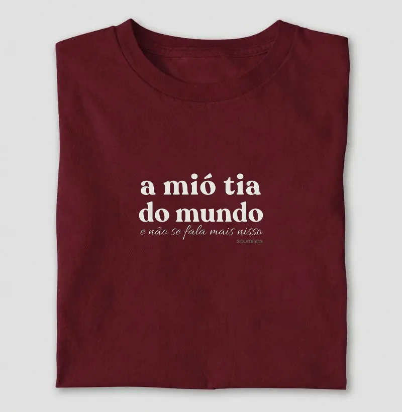 Camiseta A Mió Tia do Mundo | Orgulho de Tia Mineira