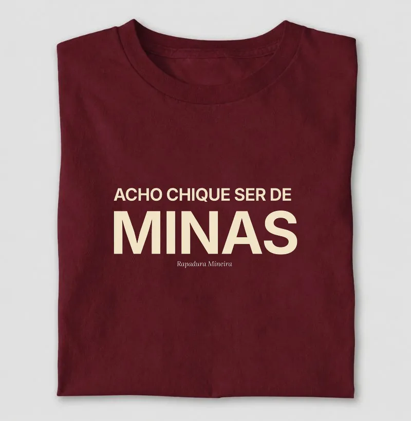 Acho chique ser de MINAS