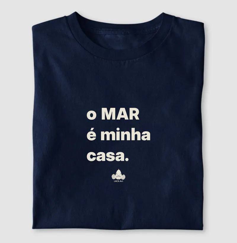 O MAR é a minha casa.