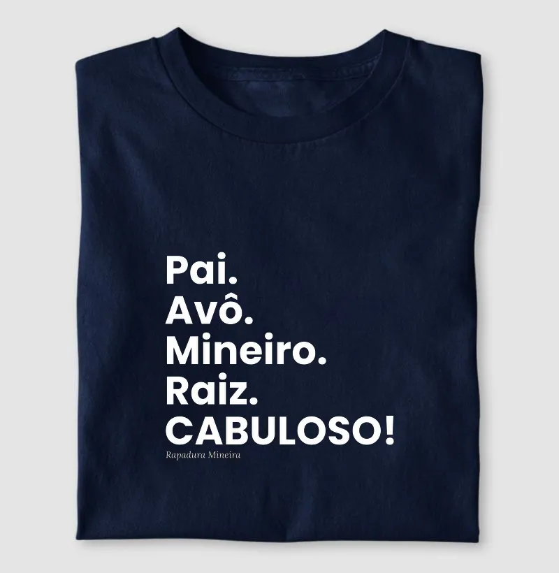 Pai. Avô. Mineiro. Raiz. CABULOSO!