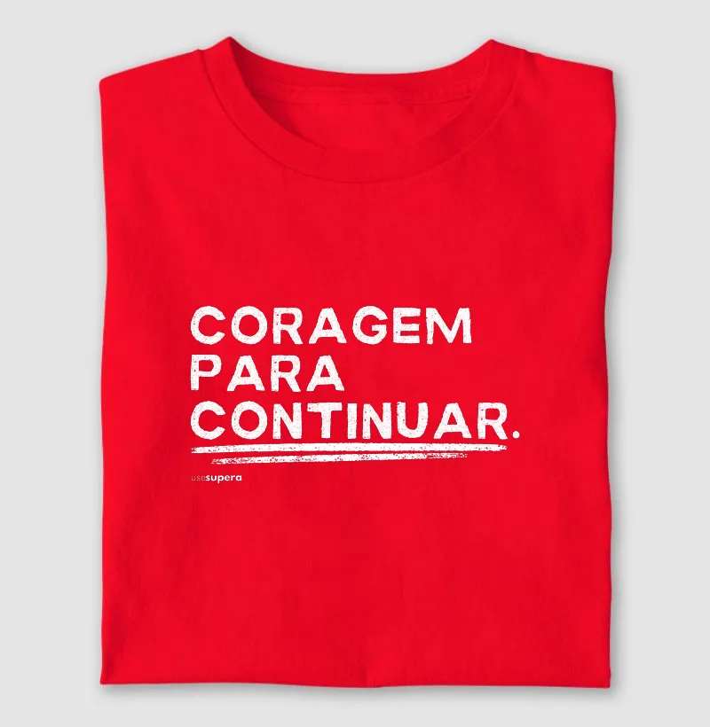 "Coragem para continuar"