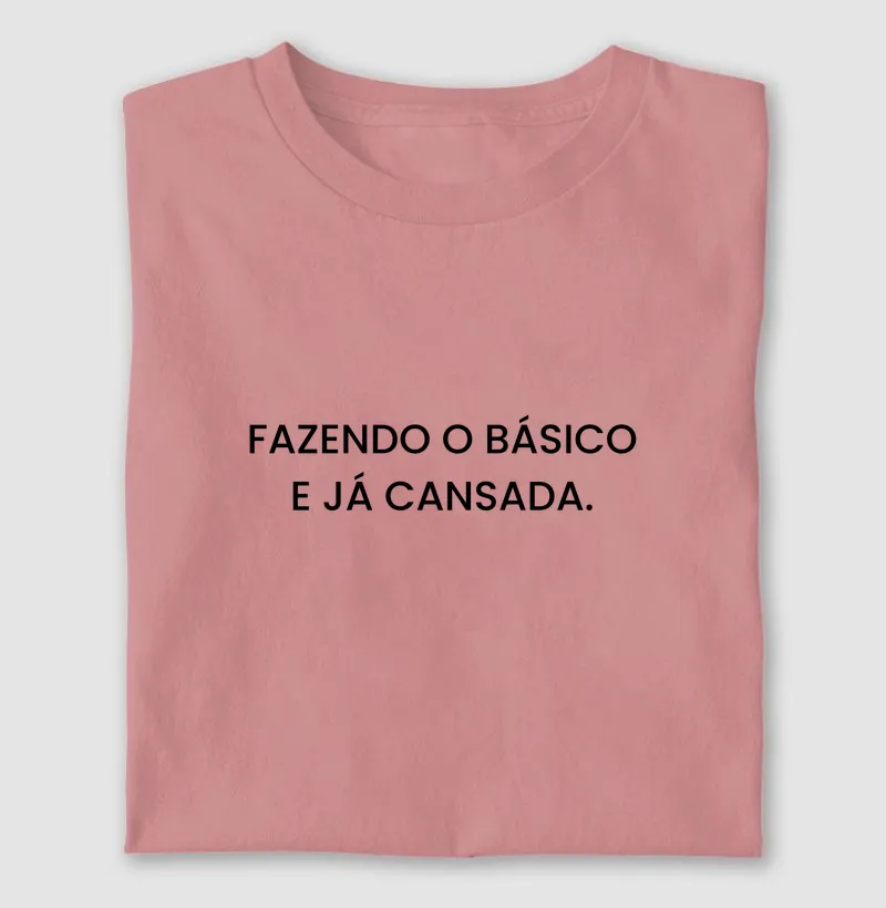 Camiseta Fazendo o Básico e Já Cansada – No Plan Club