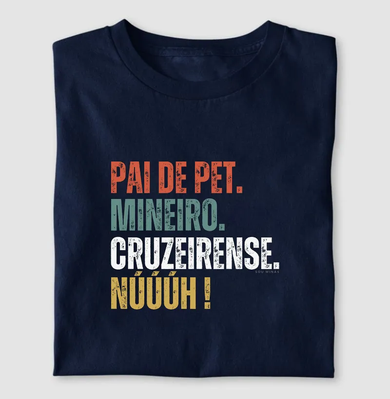 Pai de Pet. Mineiro. Cruzeirense. Núúúh!