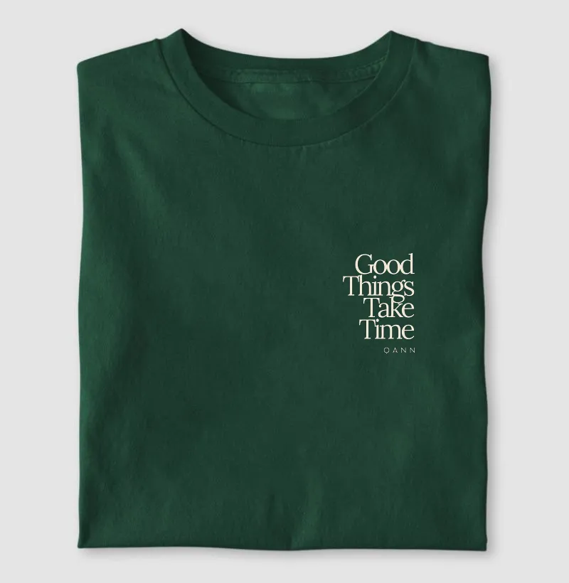 Camiseta Good Things Take Time