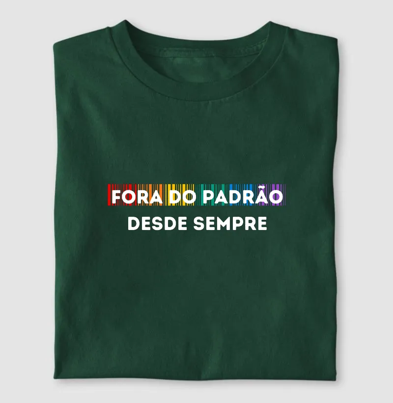 FORA DO PADRÃO DESDE SEMPRE