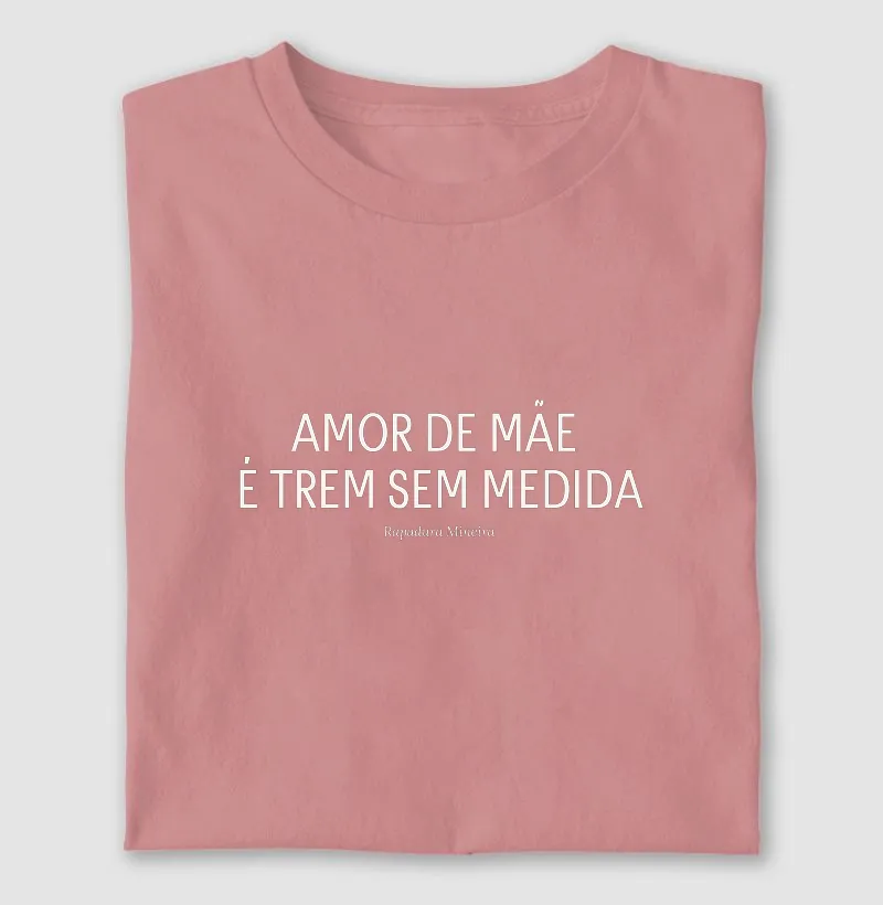 Amor de mãe é trem sem limite