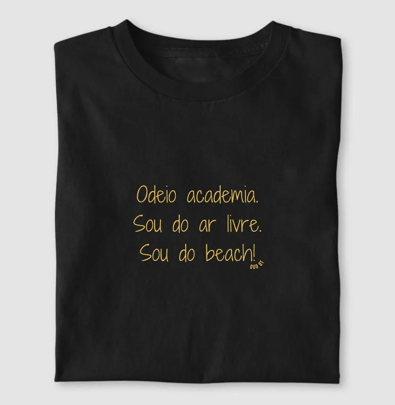 Sou do ar livre. Sou do beach.