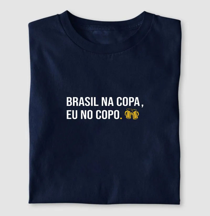 Brasil na copa, eu no copo.