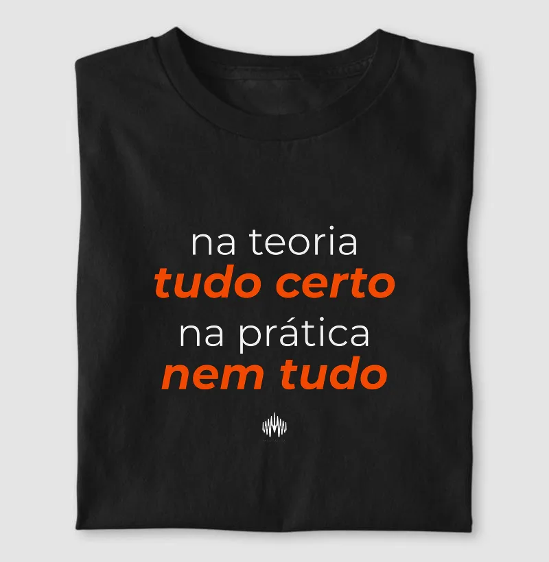 Na teoria, tudo certo. Na prática, nem tudo.