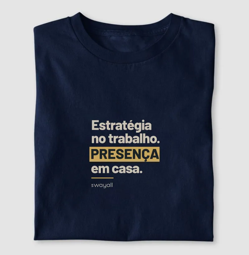 Estratégia no trabalho. Presença em casa