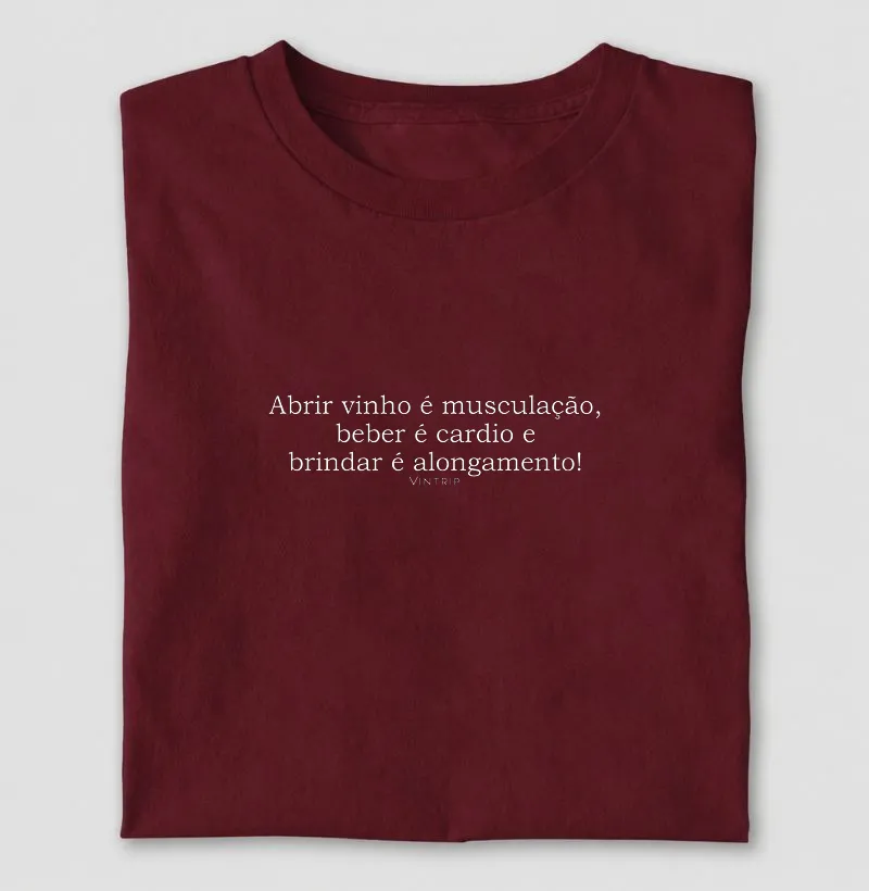 Abrir vinho é musculação, beber é cardio e brindar é alongamento!