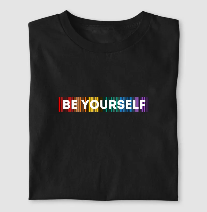 BE YOURSELF
