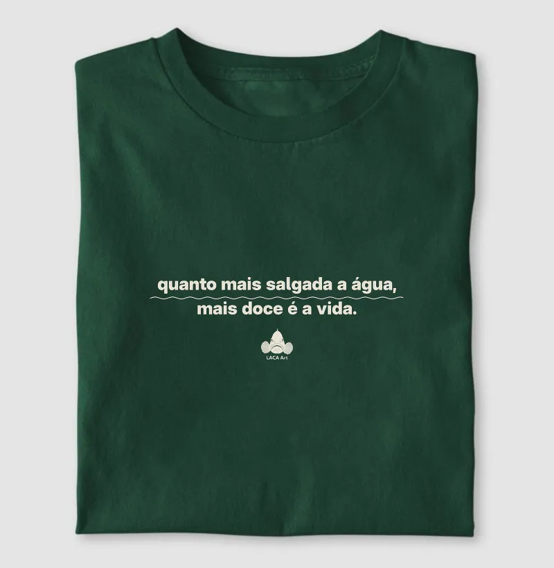 Quanto mais salgada - Camiseta
