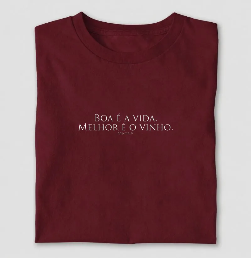 Boa é a vida. Melhor é o vinho.