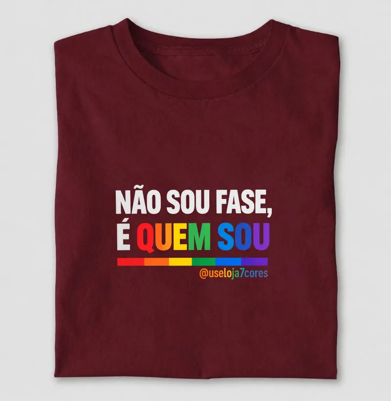 NÃO SOU FASE, É QUEM SOU