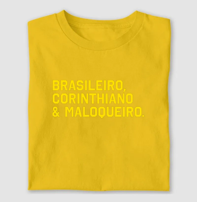Brasileiro, Corinthiano & Maloqueiro.