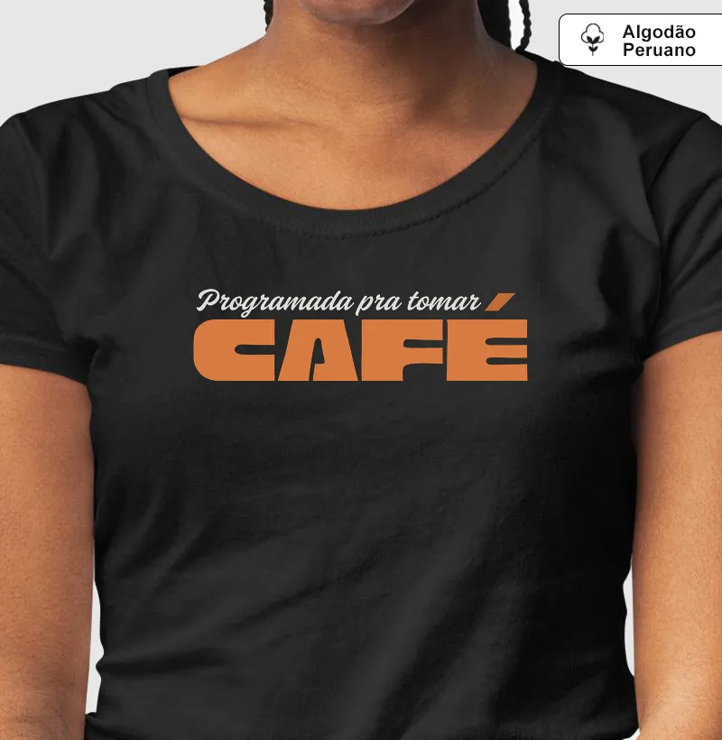Programada(o) pra tomar café