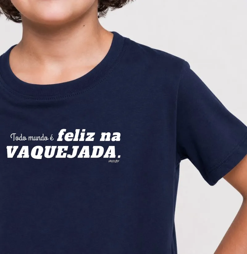 Camisa Infantil - Todo mundo é feliz na Vaquejada - Camiseta Infantil