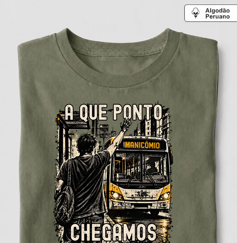 A QUE PONTO CHEGAMOS - Camiseta Algodão Peruano