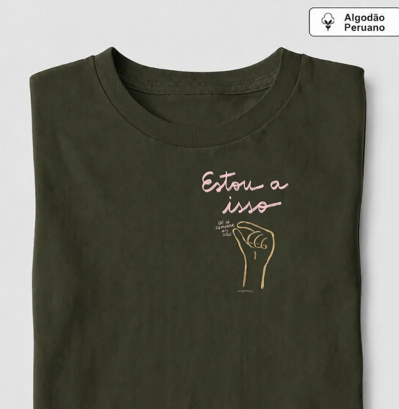 T shirt pima estou a isso de…