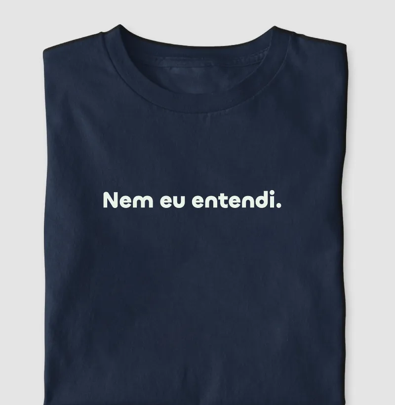 Nem eu entendi