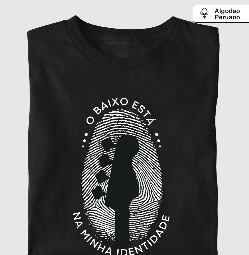Baixo em minha identidade - Camiseta Algodão Peruano