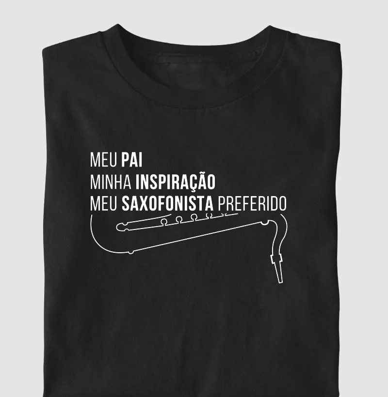 Meu pai, minha inspiração, meu saxofonista favorito