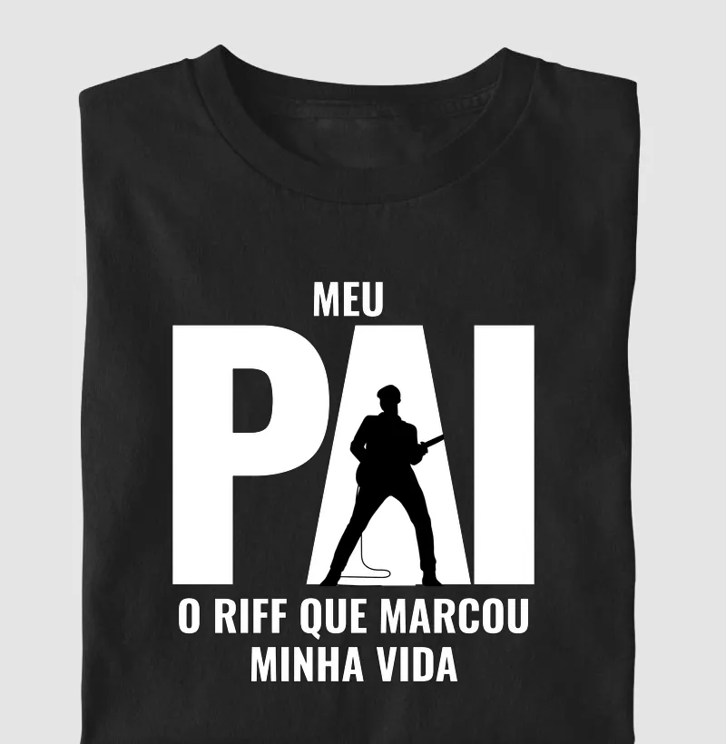 Meu pai, o riff que marcou minha vida