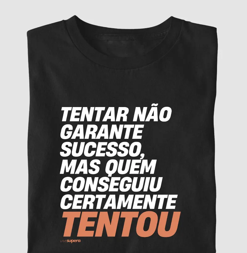 "Quem conseguiu, certamente tentou"