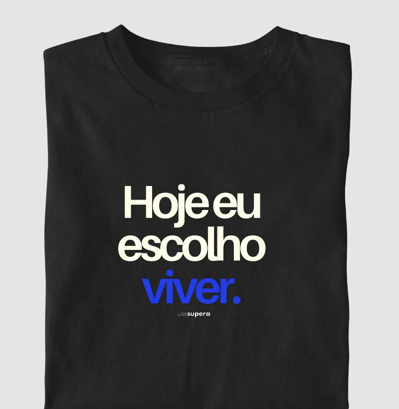 "Hoje eu escolho viver"