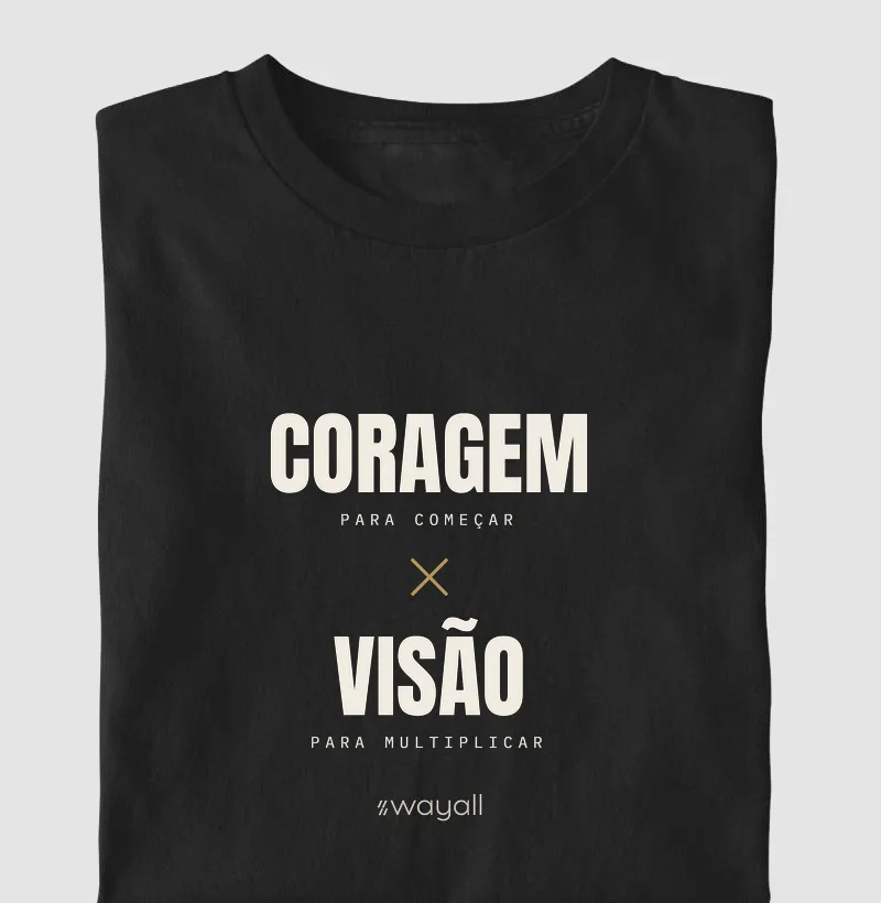 Coragem para começar. Visão para multiplicar
