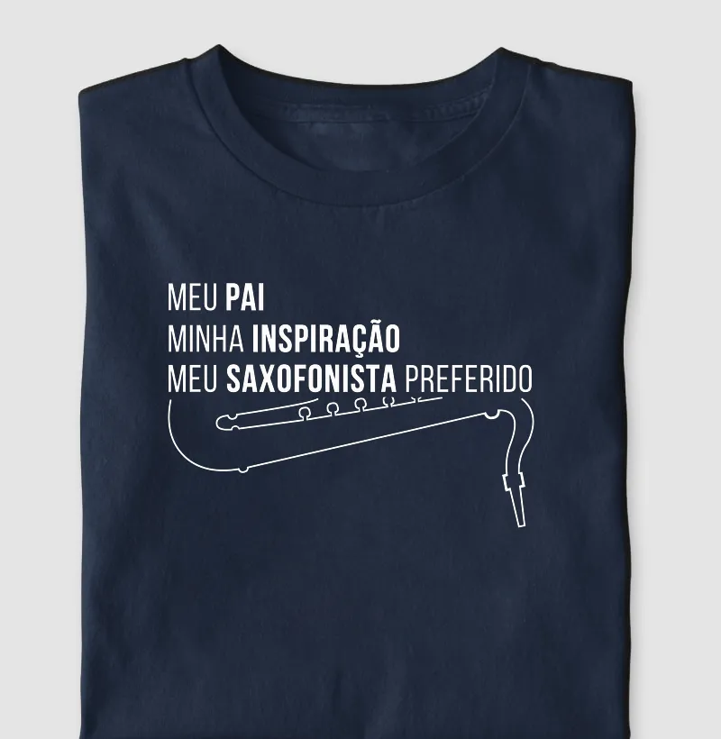 Meu pai, minha inspiração, meu saxofonista favorito