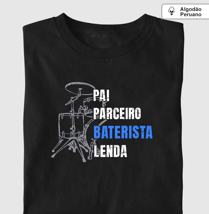 Pai Baterista - Camiseta Algodão Peruano